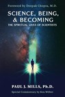 Science, Being, & Becoming - Paul J Mills - 9781958921050