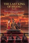 The Last King of Shang, Book 1: Based on Investiture of the Gods by Xu Zhonglin, In Easy Chinese, Pinyin and English - Jeff Pepper ; Xiao Hui Wang - 9781959043409