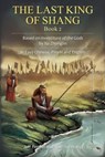 The Last King of Shang, Book 2: Based on Investiture of the Gods by Xu Zhonglin, In Easy Chinese, Pinyin and English - Jeff Pepper ; Xiao Hui Wang - 9781959043423