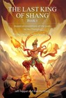 The Last King of Shang, Book 3: Based on Investiture of the Gods by Xu Zhonglin, In Easy Chinese, Pinyin and English - Jeff Pepper ; Xiao Hui Wang - 9781959043461