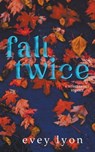 Fall Twice - Evey Lyon - 9781959094036