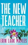The New Teacher - Erin Lark Maples - 9781959116011