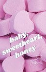 baby, sweetheart, honey - Emily Perkovich - 9781959118152