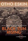 Black Sun Rising - Otho Eskin - 9781959170259