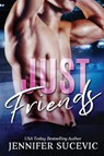 Just Friends - Jennifer Sucevic - 9781959231134