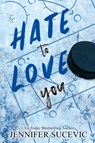 Hate to Love You (Special Edition) - Jennifer Sucevic - 9781959231387