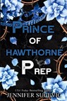 Prince of Hawthorne Prep (Specil Edition) - Jennifer Sucevic - 9781959231561