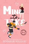 Mine to Take (Illustrated Cover) - Jennifer Sucevic - 9781959231714