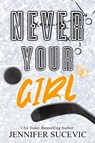 Never Your Girl (Special Edition) - Jennifer Sucevic - 9781959231806
