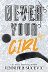 Never Your Girl (Special Edition) - Jennifer Sucevic - 9781959231806