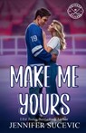 Make Me Yours (Illustrated Cover) - Jennifer Sucevic - 9781959231844