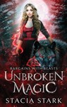 Unbroken Magic - Stacia Stark - 9781959293170