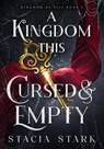A Kingdom This Cursed and Empty - Stacia Stark - 9781959293217