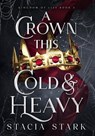 A Crown This Cold and Heavy - Stacia Stark - 9781959293231