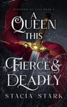 A Queen this Fierce and Deadly - Stacia Stark - 9781959293248