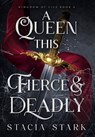 A Queen This Fierce and Deadly - Stacia Stark - 9781959293262