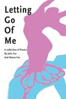 Letting Go Of Me: A Collection of Poetry - Maeve Fox - 9781959346869