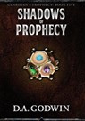 Shadows of Prophecy - David A Godwin - 9781959366003
