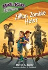 Zillion Zombie Heist - David A Kelly - 9781959378099