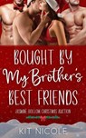 Bought by My Brother's Best Friends - Kit Nicole - 9781959387251