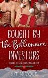 Bought by the Billionaire Investors - Kit Nicole - 9781959387268