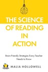 The Science of Reading in Action - Malia Hollowell - 9781959419020