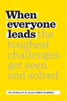 When Everyone Leads - Ed O'Malley ; Julia Fabris McBride - 9781959472063