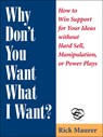 Why Don't You Want What I Want? - Rick Maurer - 9781959472155