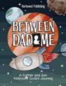 Between Dad and Me - Alerksousi Publishing - 9781959482017