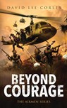 Beyond Courage - David Lee Corley - 9781959534129