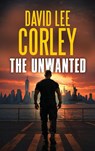 The Unwanted - David Lee Corley - 9781959534419