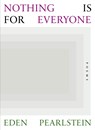 Nothing Is for Everyone - Eden Pearlstein - 9781959586029