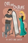 Code and Couture - Kristi Ann Hunter - 9781959589174