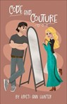 Code and Couture - KristiAnnHunter - 9781959589181