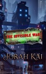 The Invisible War - Jorah Kai - 9781959604075