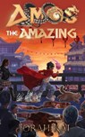 Amos The Amazing - Jorah Kai - 9781959604822
