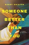 Someone Better Than You - Barry Knister - 9781959620310