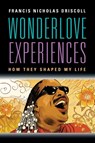 Wonderlove Experiences - Francis Nicholas Driscoll - 9781959620488