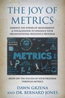 The Joy of Metrics - Dawn Grzena ; Dr Bernard Jones - 9781959620747