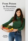 From Poison to Provision - Tia Power - 9781959624998