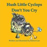 Hush Little Cyclops Don't You Cry - Robert J Carr - 9781959707035