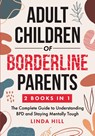 Adult Children of Borderline Parents - Linda Hill - 9781959750123