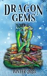 Dragon Gems (Winter 2023) - Water Dragon Publishing - 9781959804451