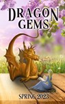 Dragon Gems (Spring 2023) - Water Dragon Publishing - 9781959804611