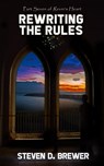 Rewriting the Rules - Steven D. Brewer - 9781959804987