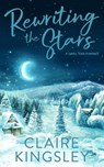 Rewriting the Stars - Claire Kingsley - 9781959809067