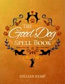 The Good Dog Spellbook - Gillian (Gillian Kemp) Kemp - 9781959883982