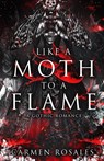 Like A Moth To A Flame - Carmen Rosales - 9781959888338