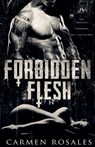 Forbidden Flesh - Carmen Rosales - 9781959888413