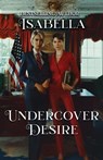 Undercover Desire - Isabella - 9781959929314